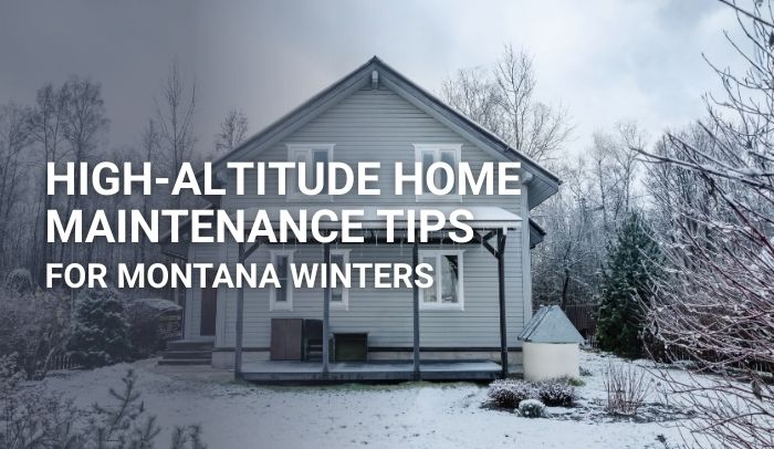 Montana High-Altitude Home Maintenance Tips Header
