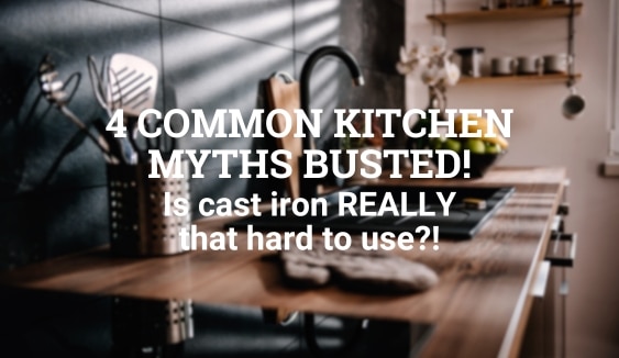 4 Common Kitchen Myths BUSTED!