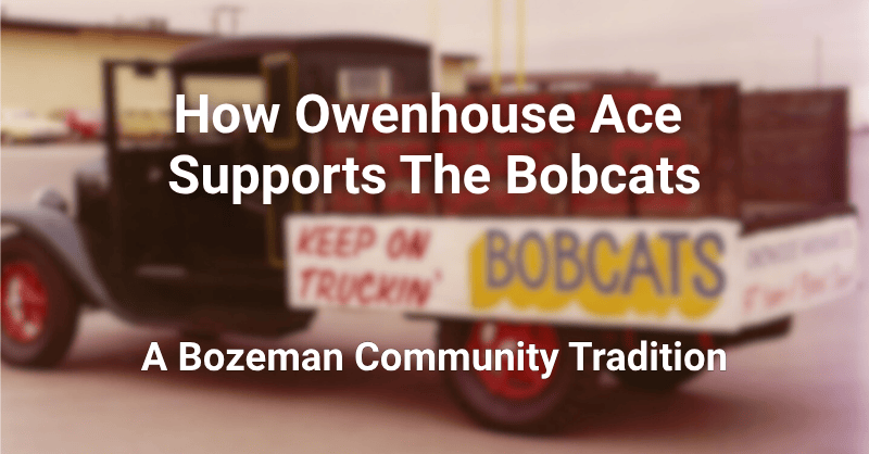 How Owenhouse Ace Supports The Bobcats: A Bozeman Community Tradition